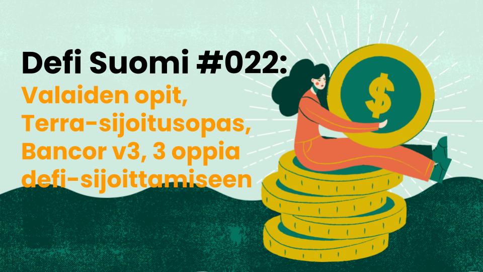 Defi Suomi #022: Valaiden opit, Terra-sijoitusopas,  Bancor v3, 3 oppia defi-sijoittamiseen