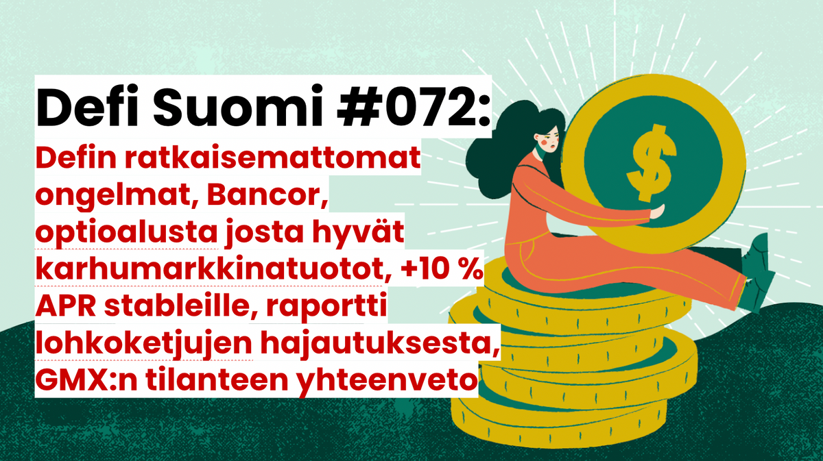 Defi Suomi #072: Defin ratkaisemattomat ongelmat, Bancor, optioalusta josta hyvät karhumarkkinatuotot, +10 % APR stableille, raportti lohkoketjujen hajautuksesta, GMX:n tilanteen yhteenveto