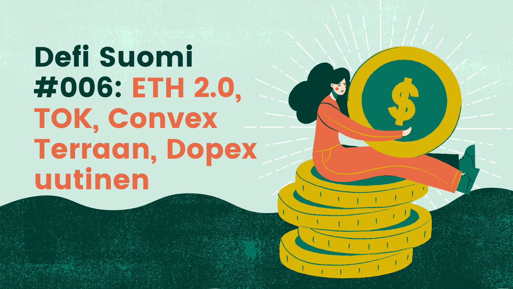 Defi Suomi #006: ETH 2.0, TOK, Convex Terraan, Dopex uutinen