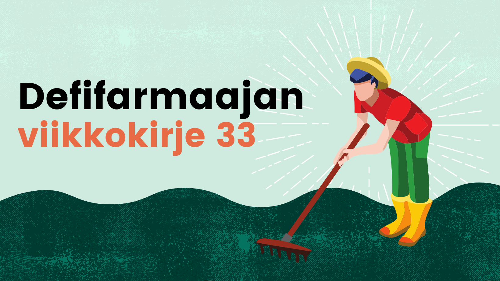 Defifarmaajan viikkokirje 33