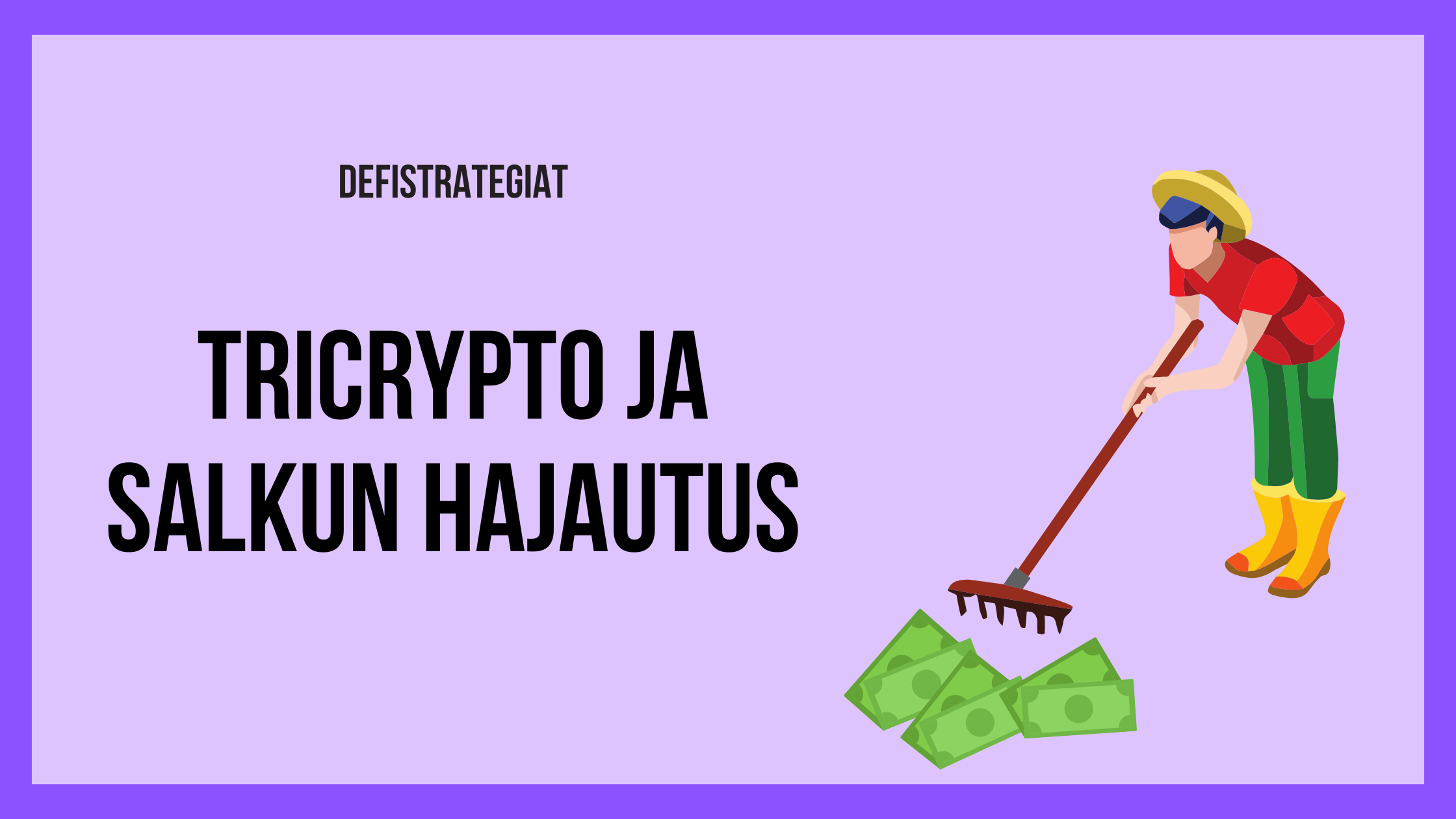 Tricrypto: miten hajauttaa salkkuaan ja tienata passiivista tuloa samalla