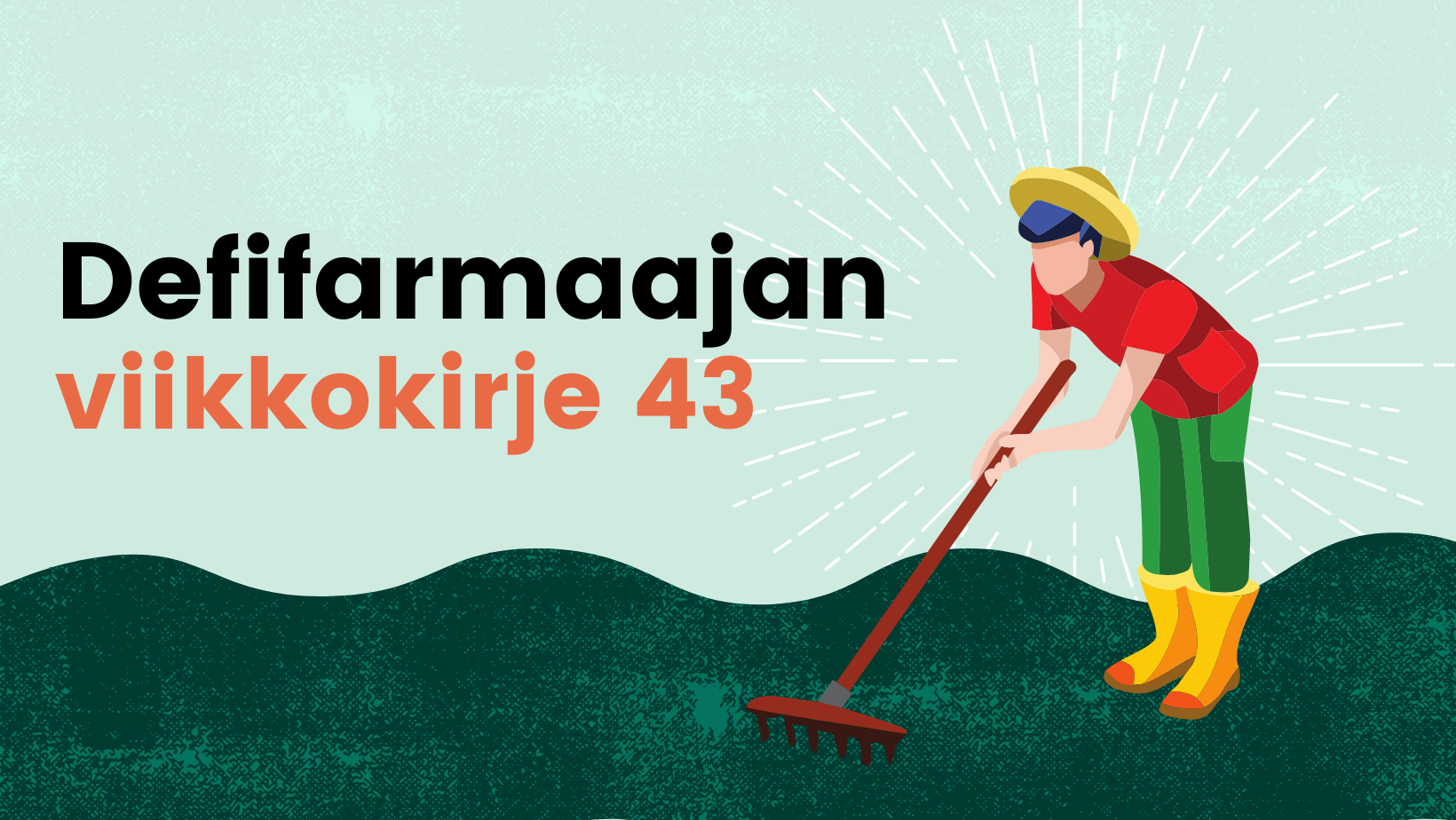 Defifarmaajan viikkokirje 43