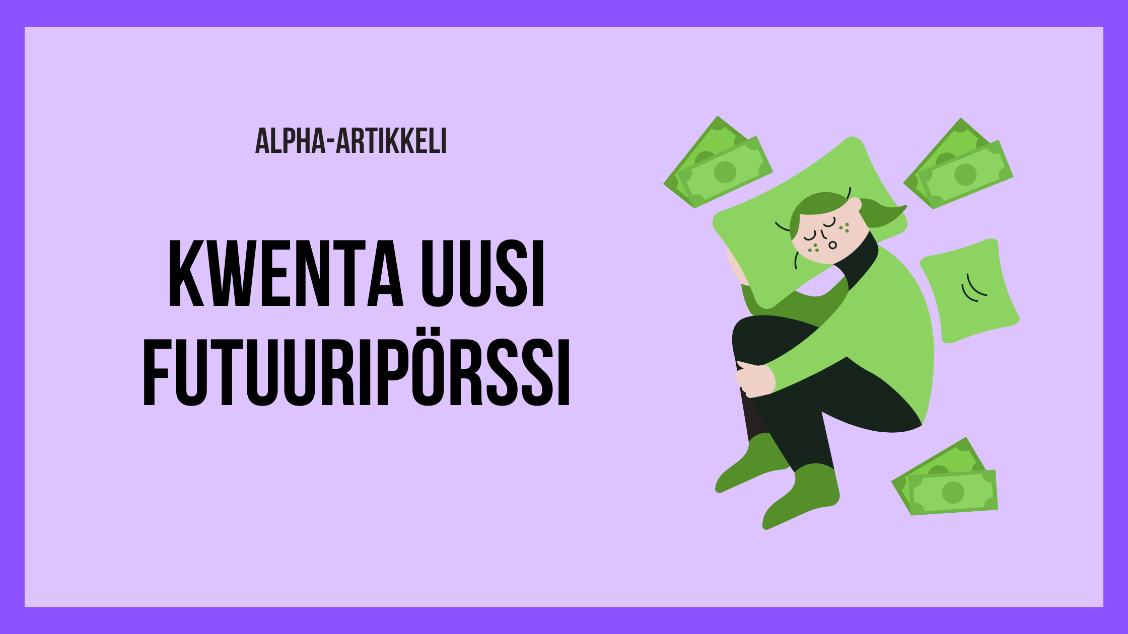 Alpha: Kwenta - uusi futuuripörssi