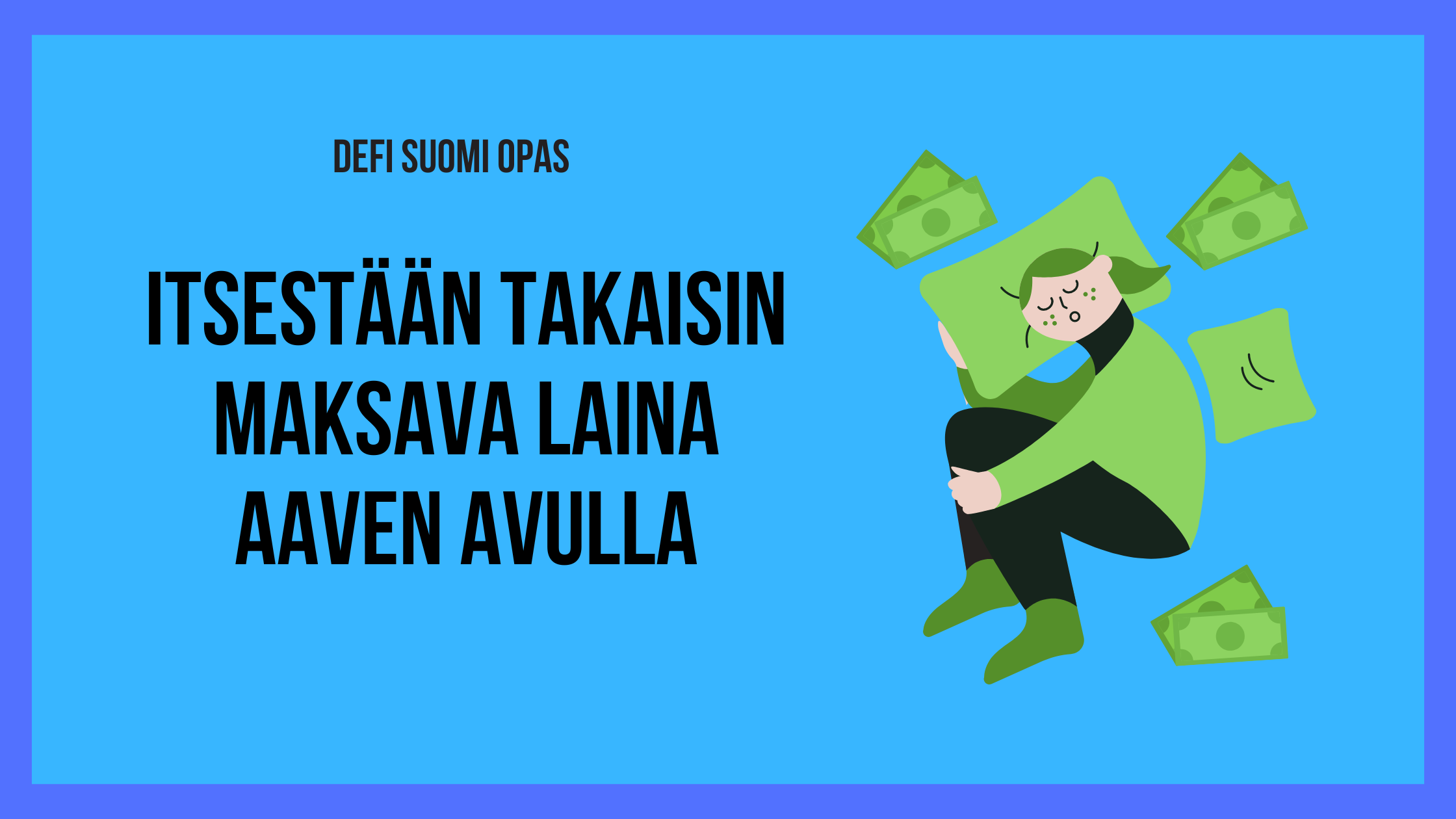 Itsestään takaisin maksava laina Aave-lainapalvelun avulla